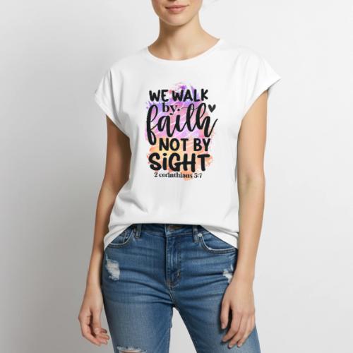 Harmony Collection - We Walk by Faith not by Sight - Women's Premium Roll Up Sleeve T-Shirt