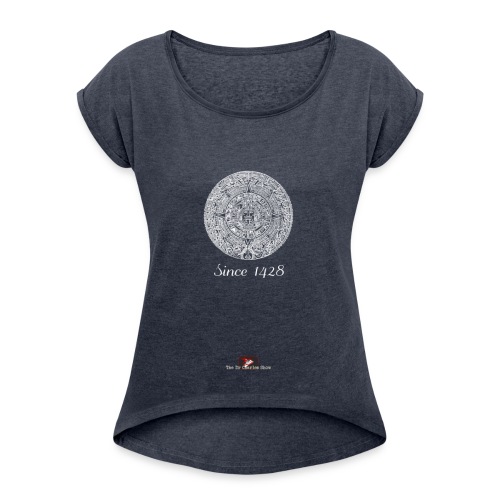 Since 1428 Aztec Design! - Women's Roll Cuff T-Shirt
