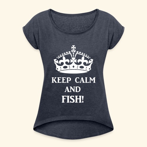 keep calm fish wht - Women's Roll Cuff T-Shirt