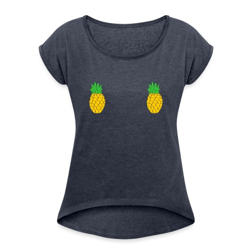 Pineapple nipple shirt - Women's Roll Cuff T-Shirt