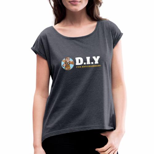 DIY For Knuckleheads Logo. - Women's Roll Cuff T-Shirt