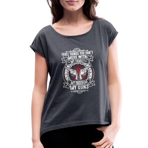 Three Things You Don't Mess with WHITE - Women's Roll Cuff T-Shirt
