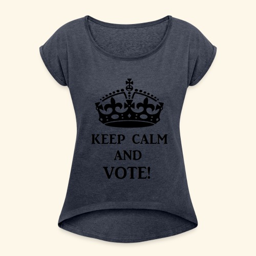 keep calm vote blk - Women's Roll Cuff T-Shirt
