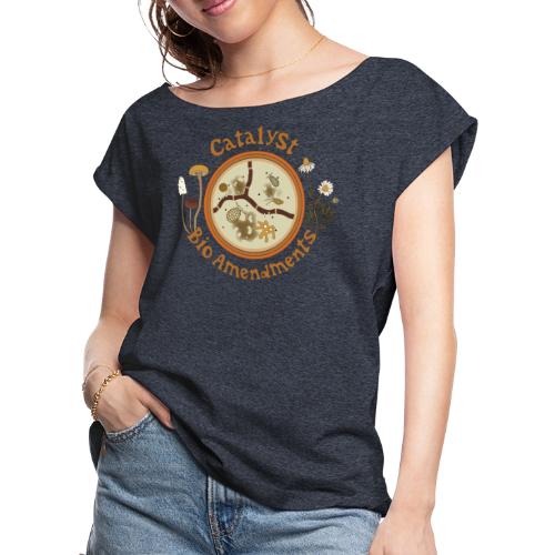 Catalyst BioAmendments microscope logo - Women's Roll Cuff T-Shirt