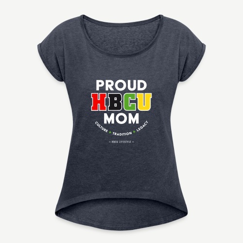 Proud HBCU Mom - Women's Roll Cuff T-Shirt