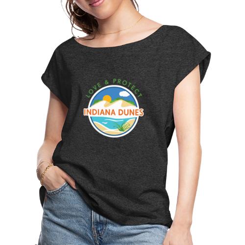 Love & Protect the Indiana Dunes - Women's Roll Cuff T-Shirt