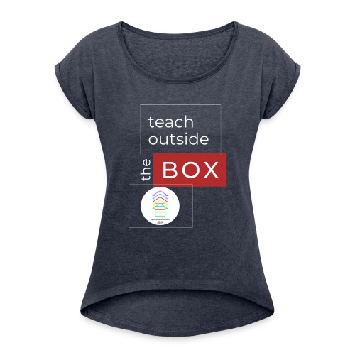 Teach Outside the Box homeschool 3000 3000 px - Women's Roll Cuff T-Shirt