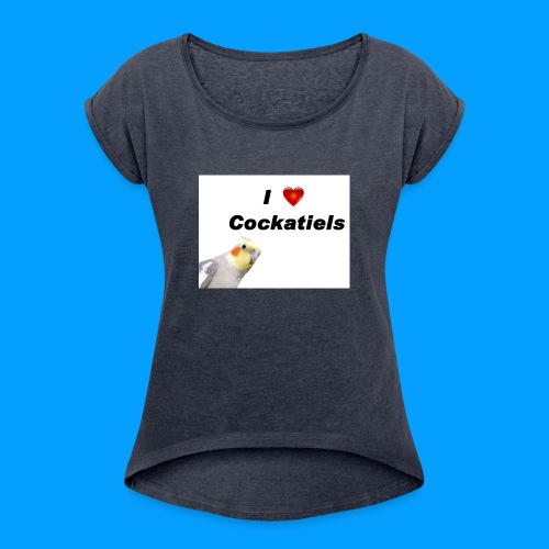 Cockatiels - Women's Roll Cuff T-Shirt