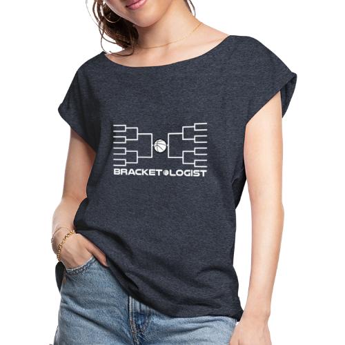 Bracketologist basketball - Women's Roll Cuff T-Shirt
