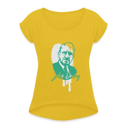 John Dewey - Women's Roll Cuff T-Shirt