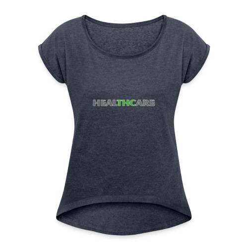 HealTHCare - Women's Roll Cuff T-Shirt