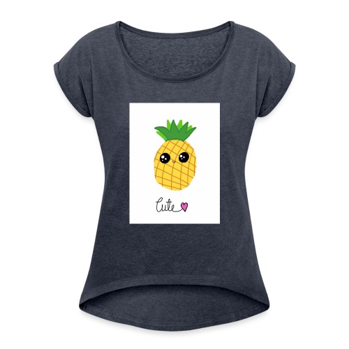 Cute Pineapple - Women's Roll Cuff T-Shirt