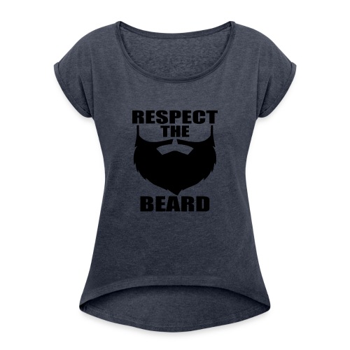 Respect the beard 03 - Women's Roll Cuff T-Shirt