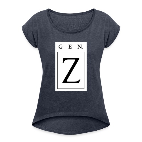 Generation Z - Women's Roll Cuff T-Shirt