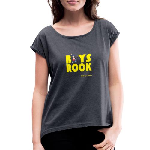 BOYS ROCK YELLOW - Women's Roll Cuff T-Shirt
