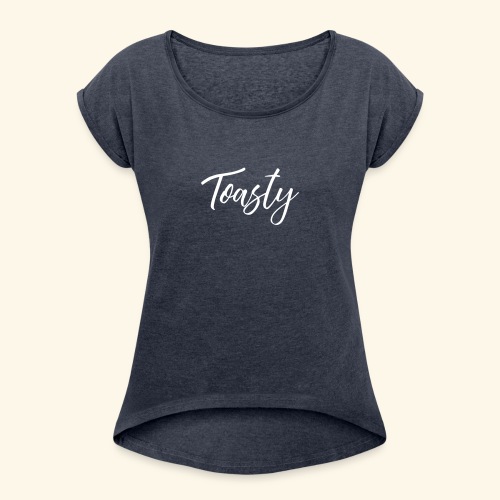 Toasty - Script - Women's Roll Cuff T-Shirt