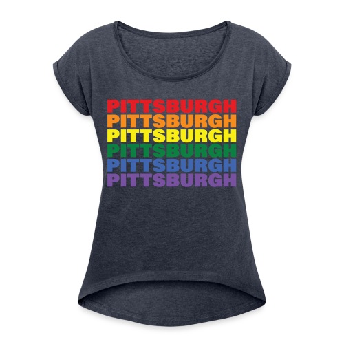 Pittsburgh_Pride - Women's Roll Cuff T-Shirt