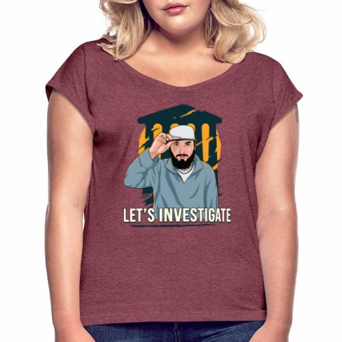 Let's Investigate - Women's Roll Cuff T-Shirt