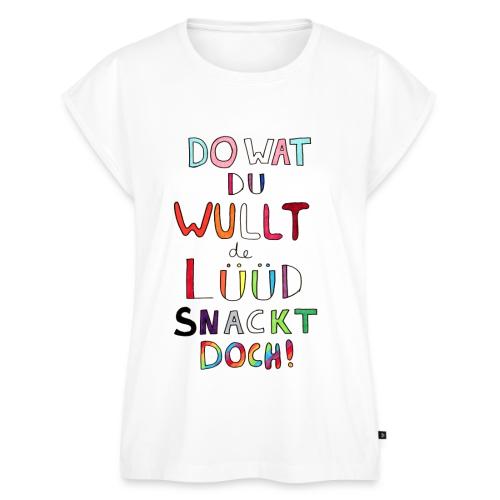 Do Wat Du Wullt de Luud Snackt Doch! - Women's Premium Roll Up Sleeve T-Shirt
