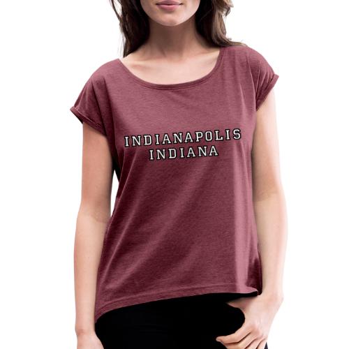 Indianapolis, Indiana - Women's Roll Cuff T-Shirt