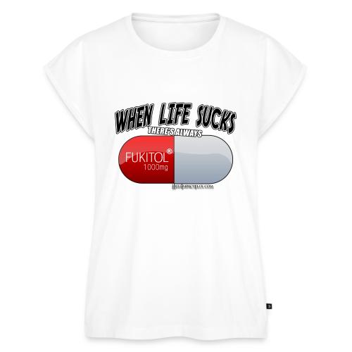 When Life Really Really sucks - FUKITOL1000mg - Women's Premium Roll Up Sleeve T-Shirt