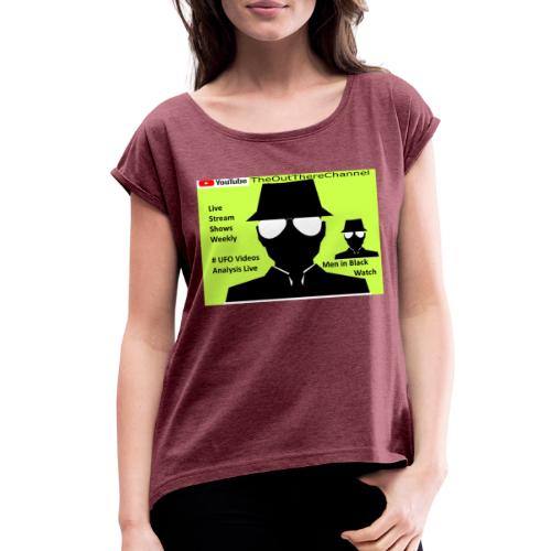 MibTheOutThereChannelTshirtLogo - Women's Roll Cuff T-Shirt