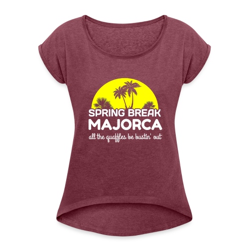Spring Break Majorca - Women's Roll Cuff T-Shirt
