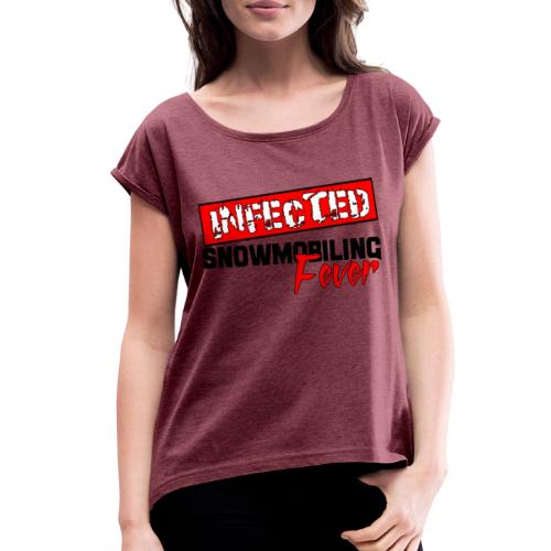 Infected Snowmobiling Fever - Women's Roll Cuff T-Shirt