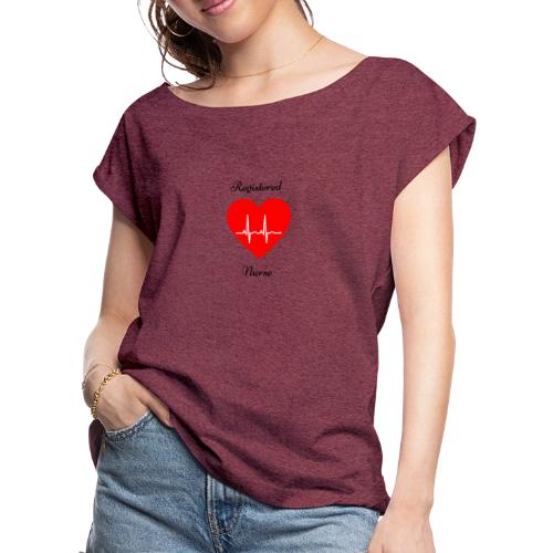 RN Heart 1 - Women's Roll Cuff T-Shirt