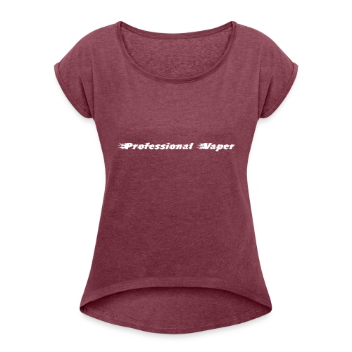 Professional Vape Apparel - Women's Roll Cuff T-Shirt