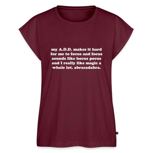 ADD Magic Funny Quote - Women's Premium Roll Up Sleeve T-Shirt