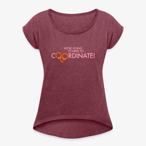 Coordinate! (free color choice) - Women's Roll Cuff T-Shirt
