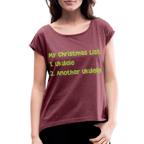 Christmas List - Women's Roll Cuff T-Shirt