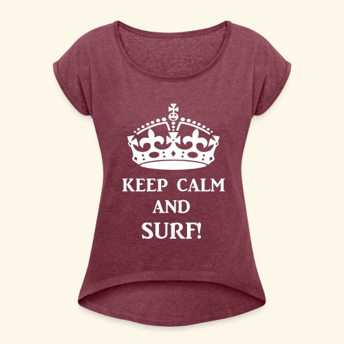 keep calms surf wht - Women's Roll Cuff T-Shirt