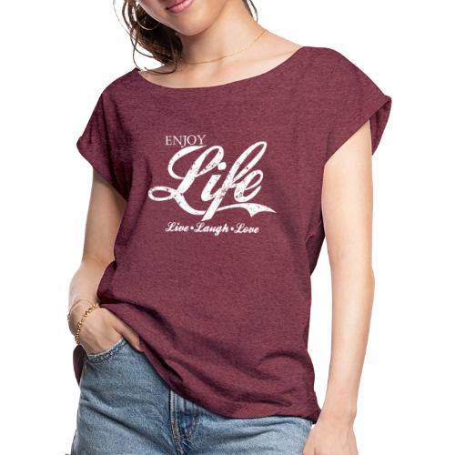 Vintage ENJOY LIFE, Live Laugh Love T-Shirt Design - Women's Roll Cuff T-Shirt