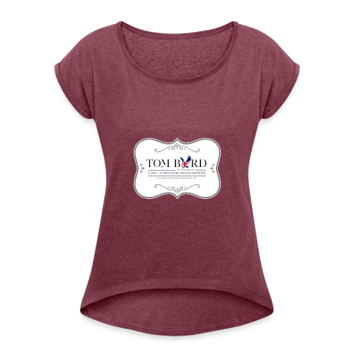 Tom Byrd - At Your Service - Women's Roll Cuff T-Shirt