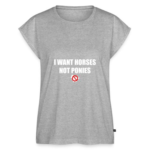 Horses Not Ponies - Women's Premium Roll Up Sleeve T-Shirt