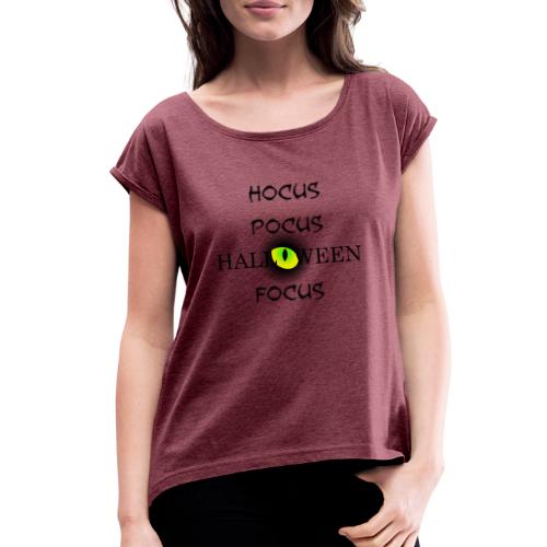 Hocus Pocus Halloween Focus Word Art - Women's Roll Cuff T-Shirt