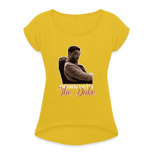 Down With The Duke - Women's Roll Cuff T-Shirt