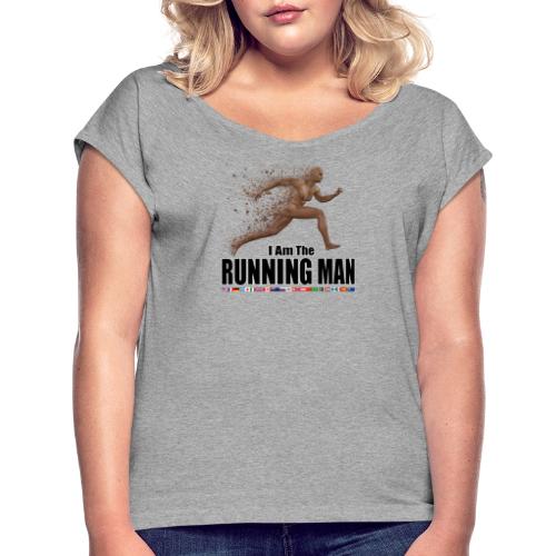 I am the Running Man - Cool Sportswear - Women's Roll Cuff T-Shirt
