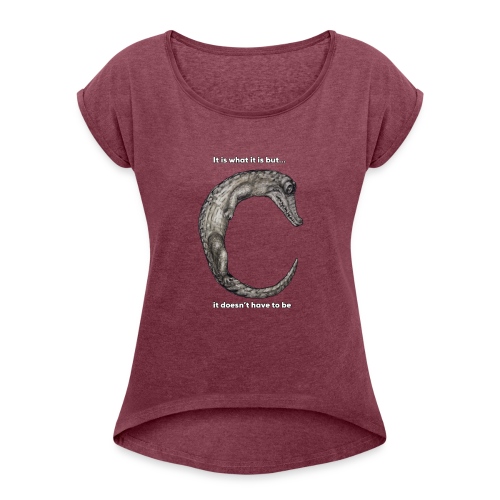 croc with text - Women's Roll Cuff T-Shirt