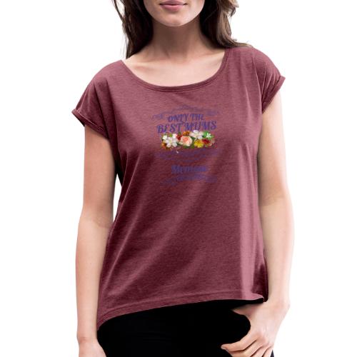 Only The Best Mums Get Promoted To Memaw Gift - Women's Roll Cuff T-Shirt