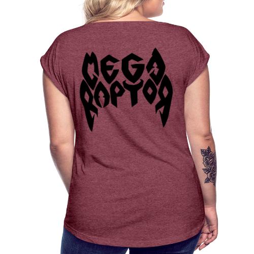 Megaraptor Logo Black - Women's Roll Cuff T-Shirt