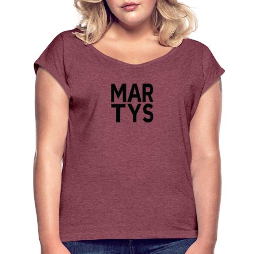 martys black - Women's Roll Cuff T-Shirt