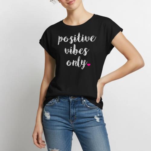POSITIVE VIBES ONLY - Women's Premium Roll Up Sleeve T-Shirt