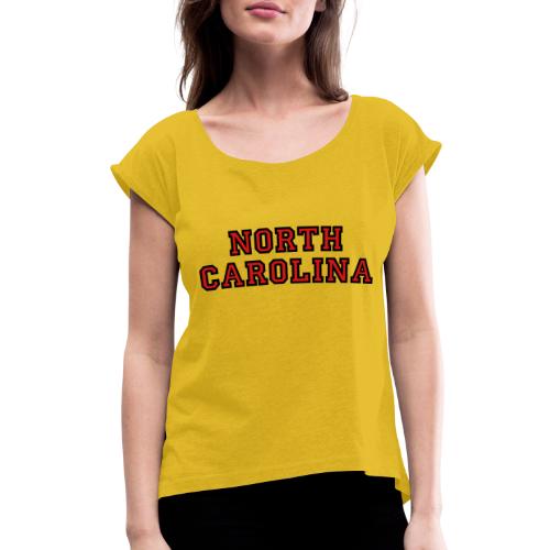 North Carolina - Women's Roll Cuff T-Shirt