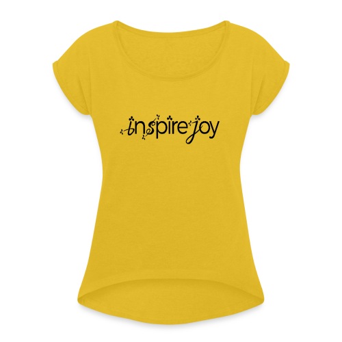 Inspire Joy - Women's Roll Cuff T-Shirt