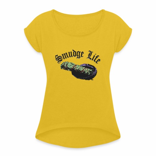 smudge life color - Women's Roll Cuff T-Shirt