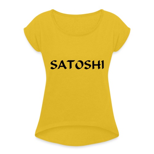 Satoshi only the name stroke btc founder nakamoto - Women's Roll Cuff T-Shirt