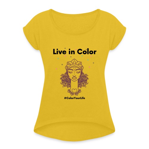 Live in Color - Women's Roll Cuff T-Shirt